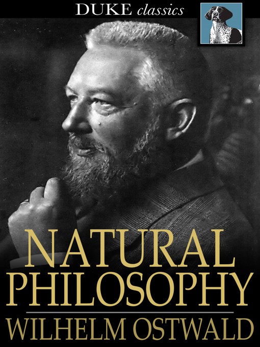 Title details for Natural Philosophy by Wilhelm Ostwald - Wait list